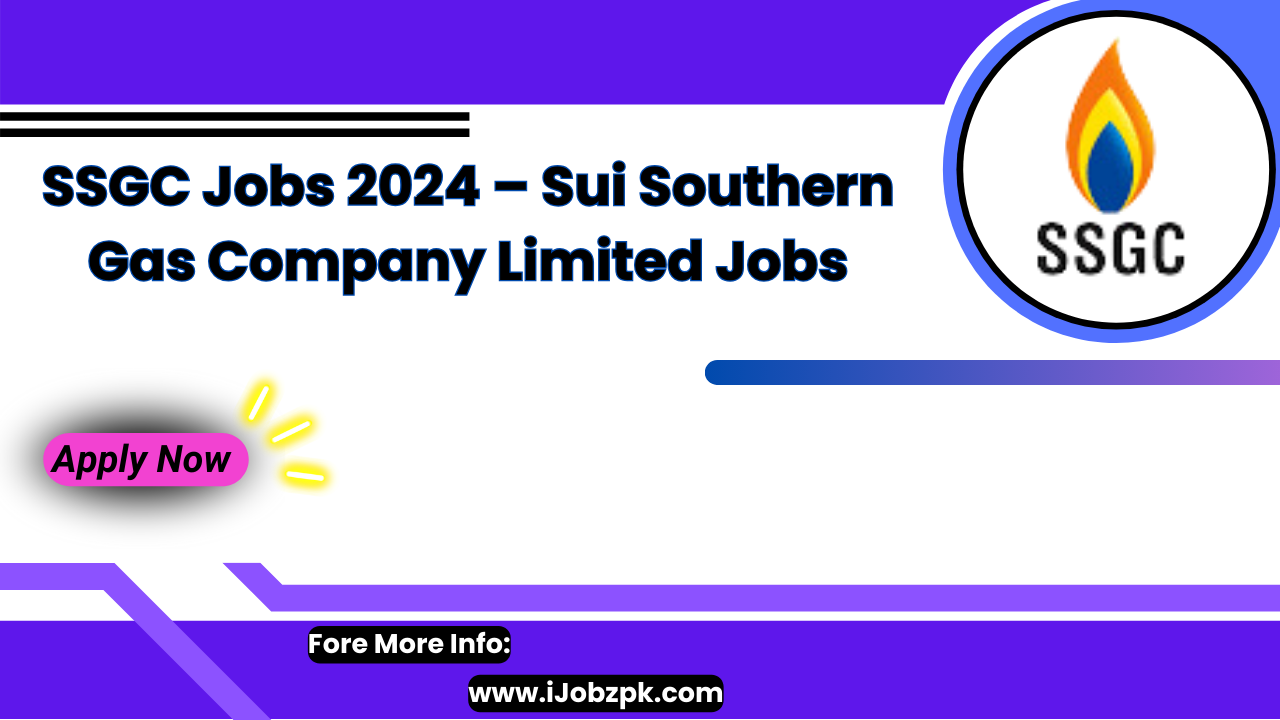 SSGC Jobs 2024 – Sui Southern Gas Company Limited Jobs