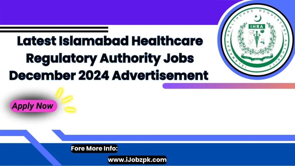 Latest Islamabad Healthcare Regulatory Authority Jobs December 2024 Advertisement Apply Now