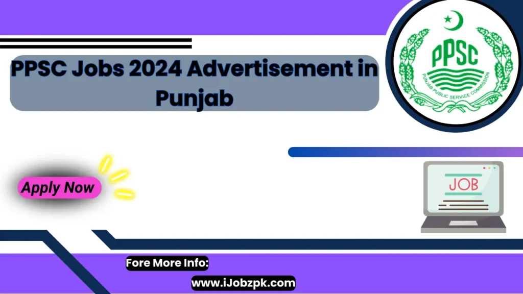 PPSC Jobs 2024 Advertisement in Punjab Apply Now