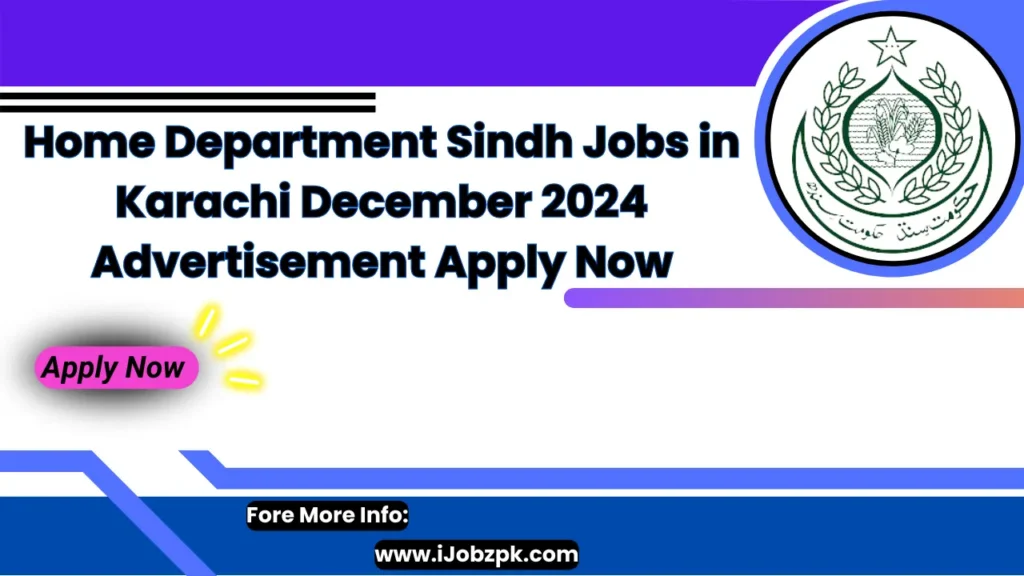 Home Department Sindh Jobs in Karachi December 2024 Advertisement Apply Now