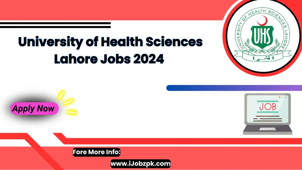 University of Health Sciences Lahore Jobs 2024 Apply Now