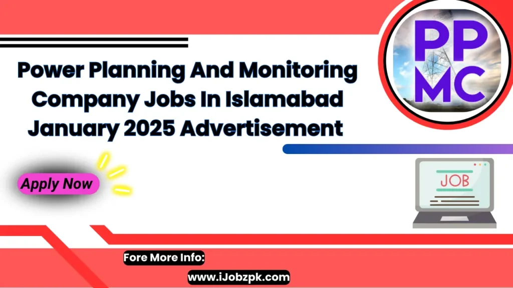 Power Planning And Monitoring Company Jobs In Islamabad January 2025 Advertisement Apply Now 