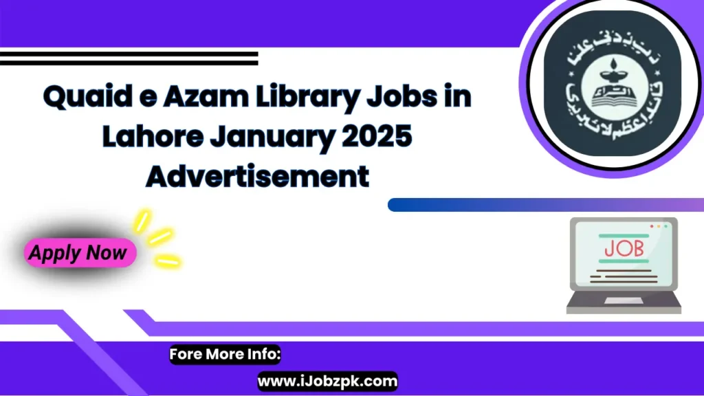 Quaid-e-Azam Library Jobs in Lahore January 2025 Advertisement Apply Now 