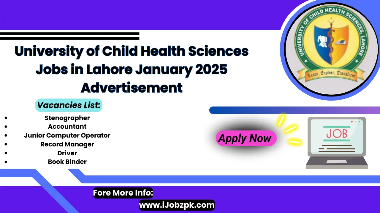 University of Child Health Sciences Jobs in Lahore January 2025 Advertisement