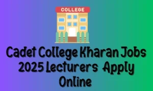 Cadet College Kharan Jobs 2025