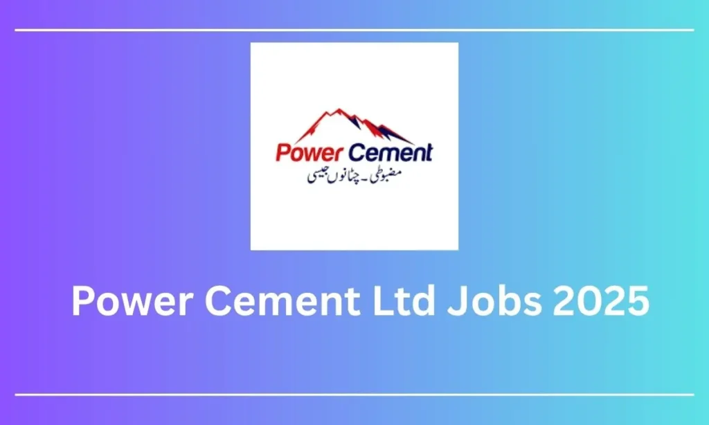 Power Cement Ltd Jobs 2025