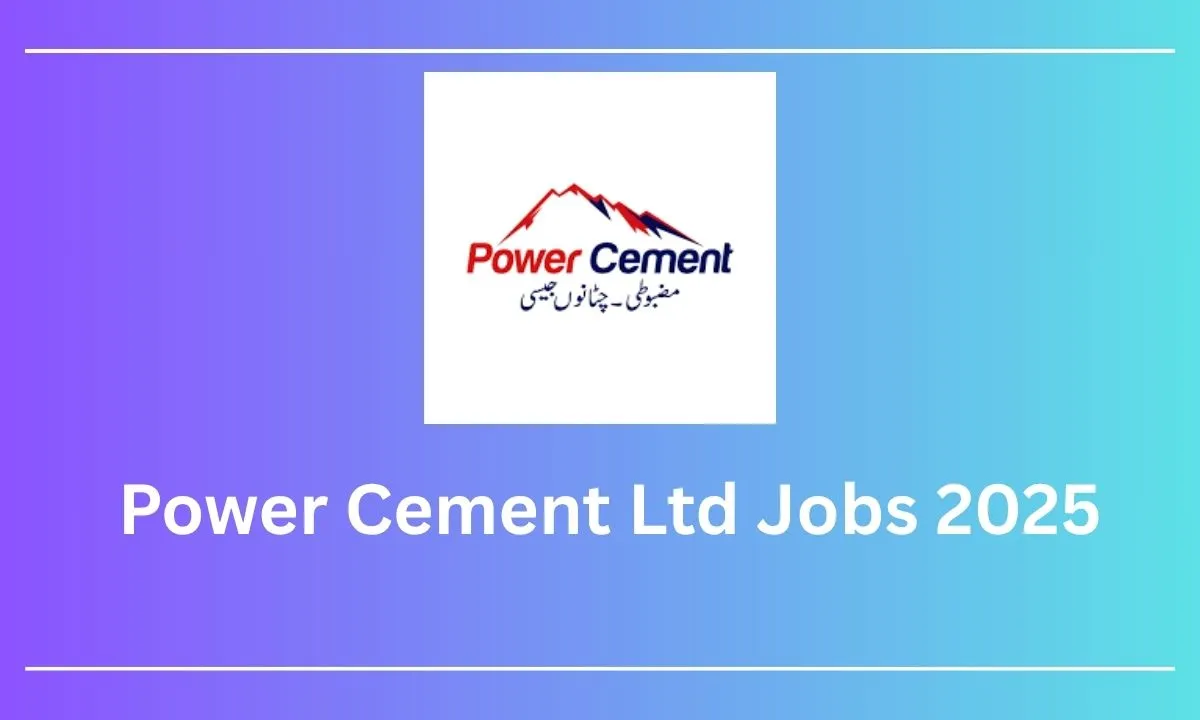 Power Cement Ltd Jobs 2025