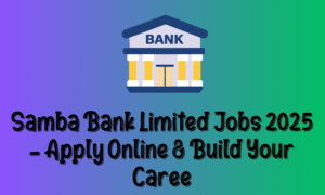 Samba Bank Limited Jobs 2025
