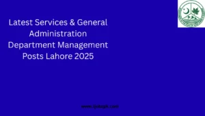 Latest Services & General Administration Department Management Posts Lahore 2025 Apply now