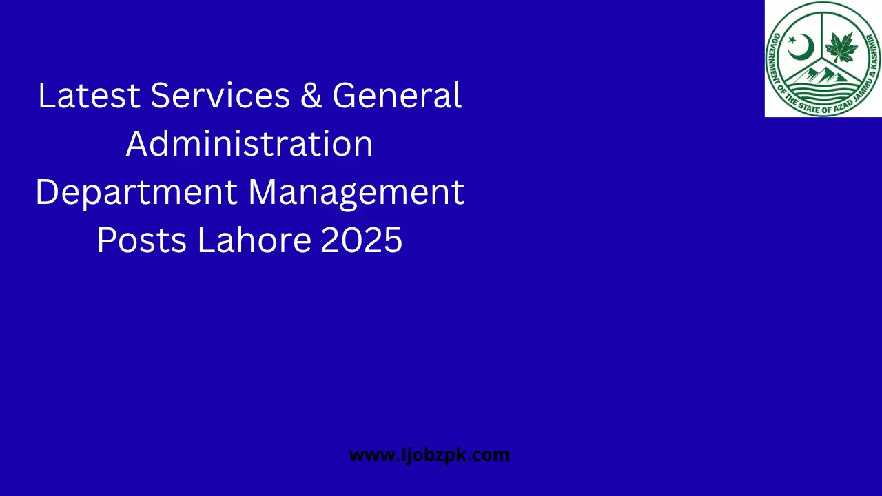 Latest Services & General Administration Department Management Posts Lahore 2025 Apply now